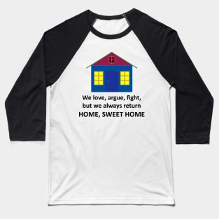 Home, Sweet Home (Light) Baseball T-Shirt